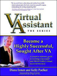 Virtual Assistant - The Series: Become a Highly Successful, Sought After VA / Edition 1
