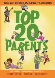 Top 20 Parents: Raising Happy, Responsible & Emotionally Healthy Children