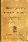 Bright Shoots of Everlastingness: Essays on Faith and the American Wild