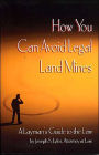How You Can Avoid Legal Land Mines: A Layman's Guide to the Law