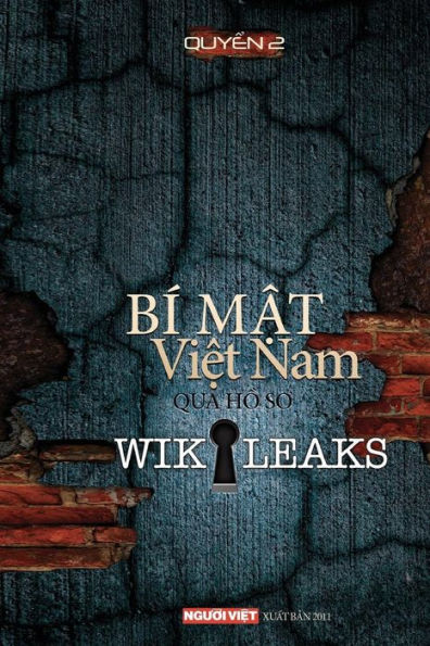 Bi Mat Viet Nam Qua Ho So Wikikeaks (Tap 2)