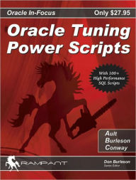 Oracle Tuning Power Scripts: With 100+ High Performance SQL Scripts
