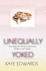 Unequally Yoked: Five Steps to Living Victoriously while in the Valley