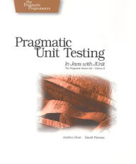 Pragmatic Unit Testing: In Java with JUnit / Edition 1