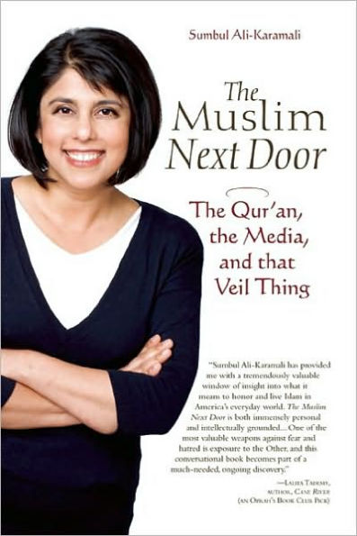 The Muslim Next Door: The Qur'an, the Media, and That Veil Thing