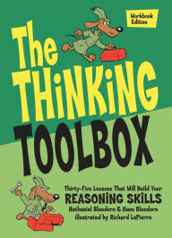 Title: The Thinking Toolbox: Thirty-Five Lessons That Will Build Your Reasoning Skills, Author: Nathaniel Bluedorn
