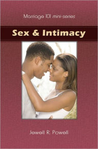 Title: Marriage 101 Mini-Series: Sex & Intimacy, Author: Jewell R Powell