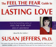 Title: The Feel The Fear Guide to Lasting Love, Author: Susan Jeffers
