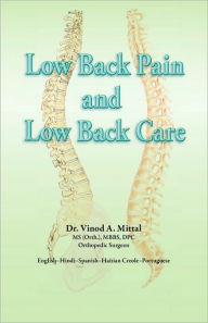 Title: Low Back Pain And Low Back Care, Author: Vinod A. Mittal
