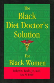 The Black Diet Doctor's Solution for Black Women