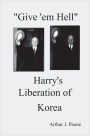 Give 'em Hell Harry's Liberation of Korea