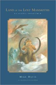 Title: Land of the Lost Mammoths: A Science Adventure, Author: Mike Davis