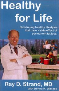 Healthy for Life: Developing Healthy Lifestyles that Have the Side-Effect of Permanent Weight Loss