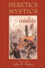 Heretics, Mystics and Misfits