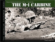 M-1 Carbine: Classic American Small Arms at War