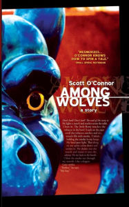 Title: Among Wolves, Author: Scott O'Connor