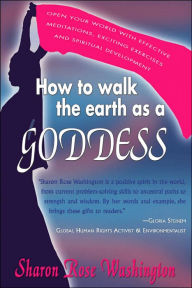 How to Walk the Earth as a Goddess: Guided Steps to Magnetizing a Goddess - Lifestyle of Paradise on Earth