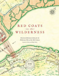 Title: Redcoats in the Wilderness: Historical Miniatures Rules for the Wilderness Wars of the 18th Century, Author: James A Harris
