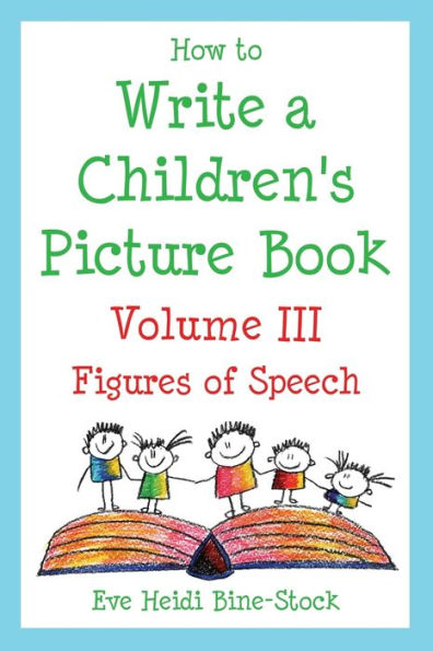 How to Write a Children's Picture Book Volume III: Figures of Speech