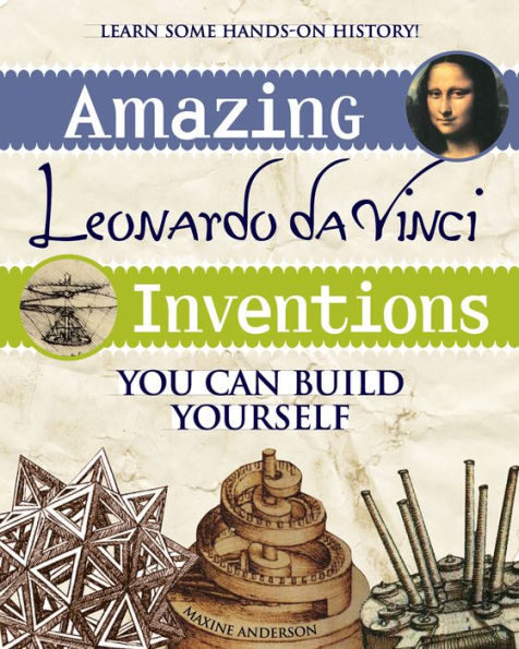 Amazing Leonardo da Vinci Inventions You Can Build Yourself