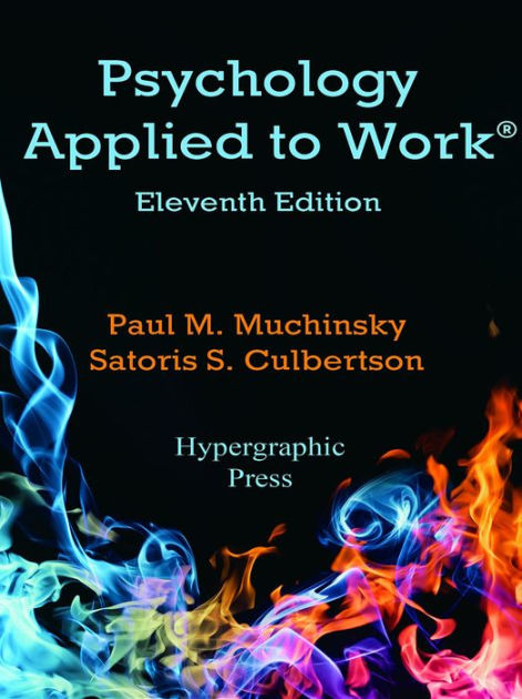 Psychology Applied To Work, 11th Edition By Paul M. Muchinsky, Satoris ...