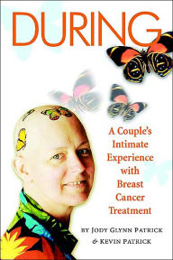 DURING...A Couple's Intimate Experience With Breast Cancer Treatment