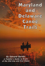 Title: Maryland and Delaware Canoe Trails, Author: Edward Gertler