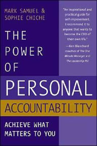 Power of Personal Accountability: Achieve What Matters to You