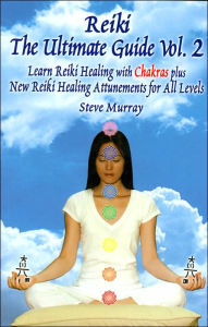 Title: Reiki the Ultimate Guide Learn Reiki Healing with Chakras Plus New Reiki Healing Attunements for All Levels, Author: Steve Murray