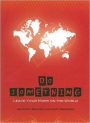 Do Something: Leave Your Mark on the World
