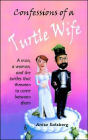 Confessions of a Turtle Wife: A Man, a Woman, and the Turtles That Threaten to Come between Them