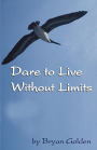 Dare to Live without Limits
