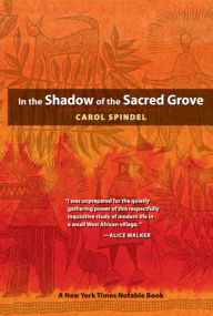 Title: In the Shadow of the Sacred Grove, Author: Carol Spindel