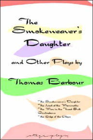 The Smokeweaver's Daughter and Other Plays