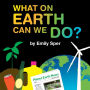 What On Earth Can We Do?