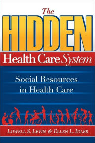 Title: The Hidden Health Care System, Author: Lowell S Levin
