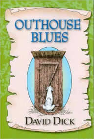 Title: Outhouse Blues, Author: David Dick