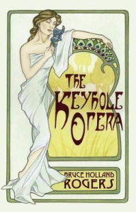 Title: The Keyhole Opera, Author: Bruce Holland Rogers