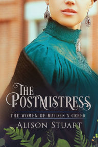 Title: The Postmistress: An Australian Historical Romance, Author: Alison Stuart