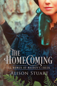 Title: The Homecoming: An Australian Historical Romance, Author: Alison Stuart