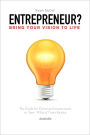 Entrepreneur? Bring Your Vision To Life