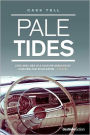 Pale Tides - a novel: Based on a true story, A gripping biographical Christian story of a journey of love and loss in a culture seduced by legalism and secularism.