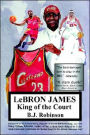 Lebron James--King of the Court