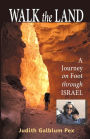 Walk the Land: A Journey on Foot Through Israel
