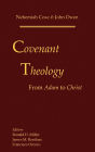 Covenant Theology: From Adam to Christ