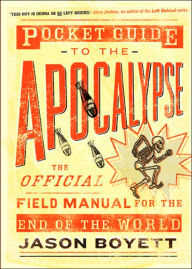 Pocket Guide to the Apocalypse: The Official Field Manual for the End of the World
