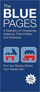 The Blue Pages: A Directory of Companies Rated by Their Politics and Practices