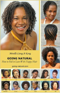 Going-Natural: How to Fall in Love with Nappy Hair