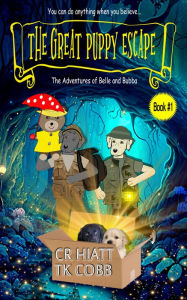Title: The Great Puppy Escape: The Adventures of Belle and Bubba, Author: Cr Hiatt