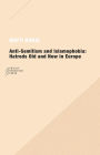 Anti-Semitism and Islamophobia: Hatreds Old and New in Europe